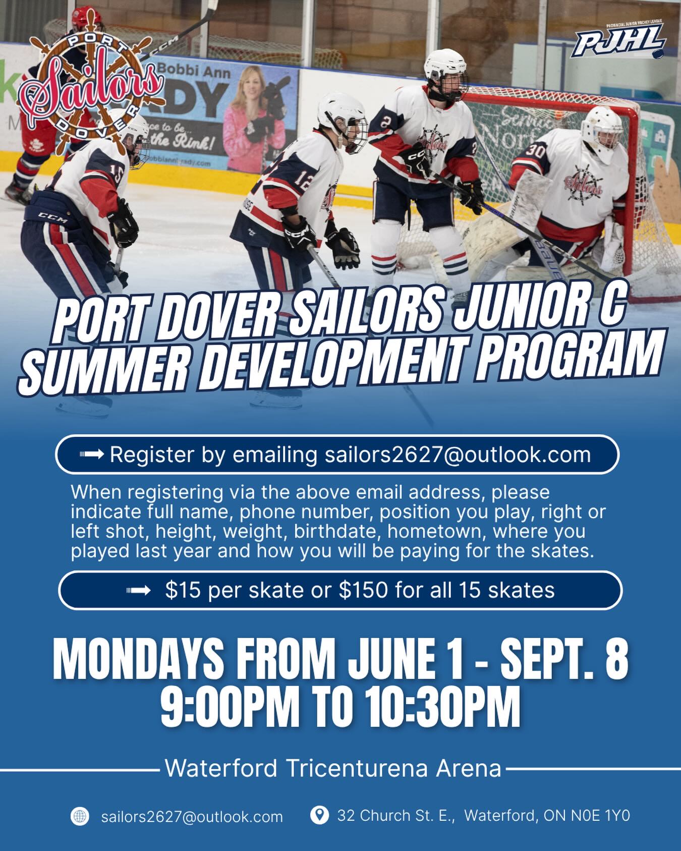 🚨 Port Dover Sailors Junior C Summer Development Program 🚨

Join the Port Dover Sailors Junior C Development Program and keep your game at its best all summer long! 🏒

📅 When: Every Monday night, June 1st – September 8th
📍 Location: Waterford Arena
⏰ Ice Time: 9:00 PM – 10:30 PM

💲 Cost:
• $15 per skate
• OR $150 for all 15 sessions

📩 Registration Details:
Please email sailors2627@outlook.com to register and include the following information:
• Full Name
• Phone Number
• Position Played
• Shot (Left or Right)
• Height & Weight
• Birthdate
• Hometown
• Where you played last season

💳 Payment:
Be sure to indicate how you will be paying when you register.